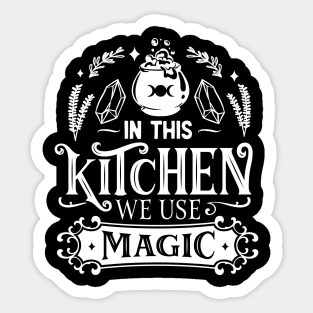 In This Kitchen We Use Magic Sticker